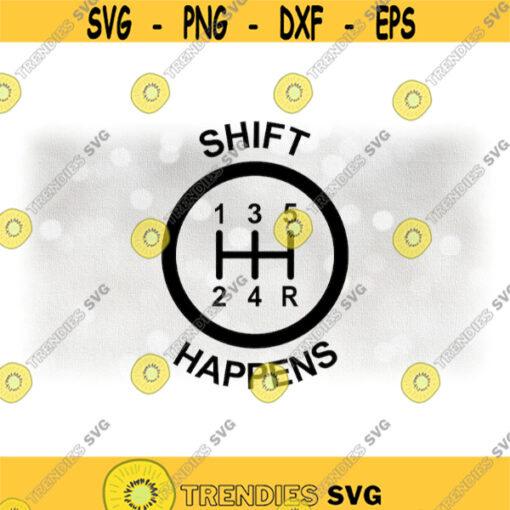 Car Automotive Clipart Black Round 5 Speed Manual Stick Gear Shift or Shifter with Words Shift Happens Digital Download SVG PNG Design 664