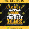 Car Guys Make The Best Dad Svg