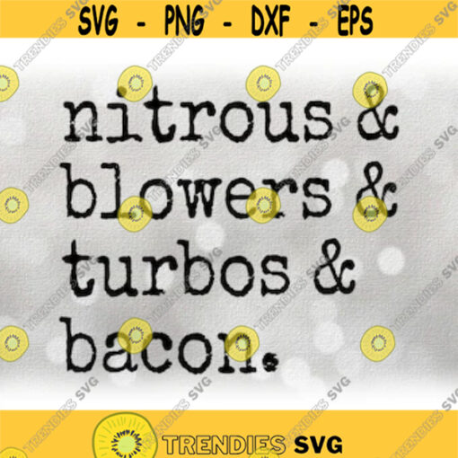 CarAutomotive Clipart Black Grunge Letter Words Nitrous and Blowers and Turbos and Bacon Funny Shirt Design Digital Download SVG PNG Design 333