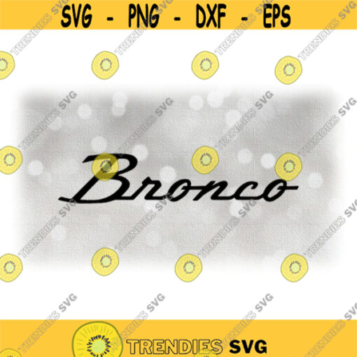 CarAutomotive Clipart Black Large Bold Word Bronco Inspired by Original Ford Motor Co Bronco SUV Logo Digital Download SVG PNG Design 468