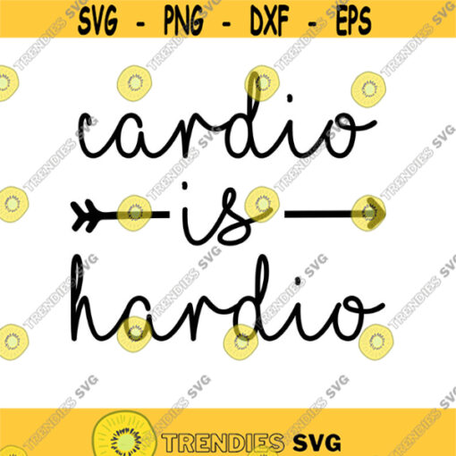 Cardio is Hardio Decal Files cut files for cricut svg png dxf Design 349