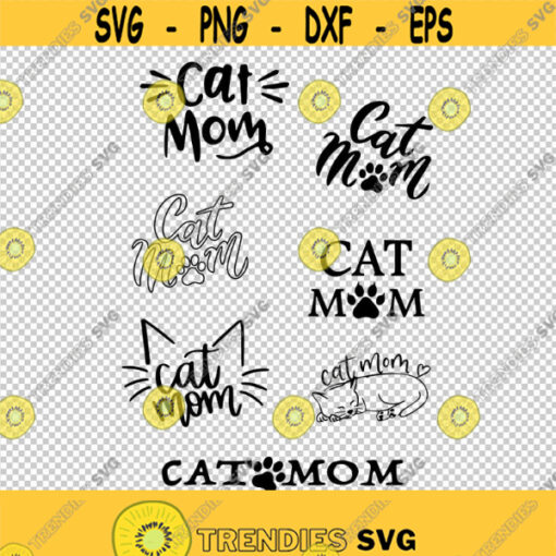 Cat Mom Cats Lovers Bundle Collection SVG PNG EPS File For Cricut Silhouette Cut Files Vector Digital File