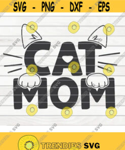 Cat Mom Svg Pet Mom Cut File Clipart Printable Vector Commercial Use Download Design 267 Svg Cut Files Svg Clipart Silhouette Svg Cricut Svg Files Decal A