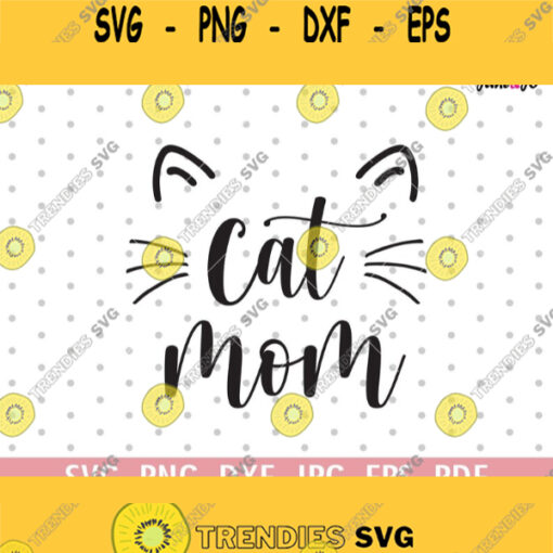 Cat Mom SVGCat Mom ClipartCut file Cat Mama SVG cutting file Fur Mom Life lady Cat loversFunny Cats Silhouette Cricut Die Cut Vinyl Shirt Design 324