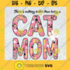 Cat Mom Svg Cat Lover Svg Best Mom Ever Svg Happy Mothers Day Svg