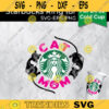 Cat Mom Svg Starbuck Ring SVG Cute Idea for Cat Mom Cat lover for Starbucks cold Cup 24 oz. Design 362