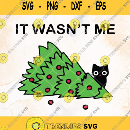Cat Pine Tree It Wasnt Me Christmas Svg Funny Christmas Clipart