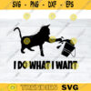 Cat SVG I do what i want cat svg kitten svg cat lover svg cat cut file animal svg cats svg black cat svg Design 339 copy