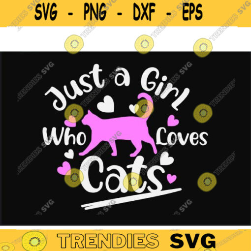 Cat SVG Just A Girl Who luv cat svg kitten svg cat lover svg cat cut file kitty svg cute cat svg animal svg cats svg black cat svg Design 167 copy