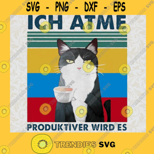 Cat drink Coffee Ich Atme produktiver wirds heute nicht mehr vintage PNG SVG PNG EPS DXF Silhouette Cut Files For Cricut Instant Download Vector Download Print File