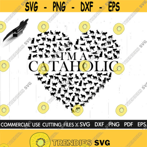 Cataholic SVG Cat Svg Cat Lover Svg Cat Heart Svg Cat Mom Svg Cat Dad Svg Cat Lover Gift Svg Cut File Design 512