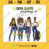 Catch Flights not Feelings Passport Holder Girls Trip Black Girl Magic Melanin Birthday Trip SVG PNG EPS DXF Silhouette Cut Files For Cricut Instant Download Vector Download Print File