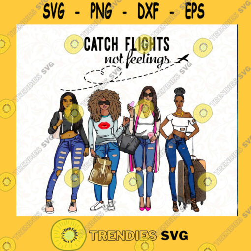 Catch Flights not Feelings Passport Holder Girls Trip Black Girl Magic Melanin Birthday Trip SVG PNG EPS DXF Silhouette Cut Files For Cricut Instant Download Vector Download Print File