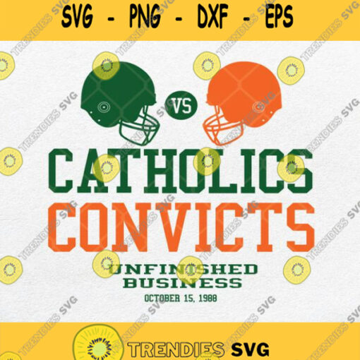 Catholics Vs Convicts Unfinished Business 1988 Svg Png Silhouette Cricut File Dxf Eps