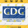 Cdc Centers To Deceive And Control Svg Png