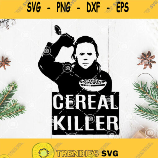 Cereal Killer Svg Horror Movies Svg Killer Halloween Svg Cereal Killer Cafe Svg Funny Halloween Svg