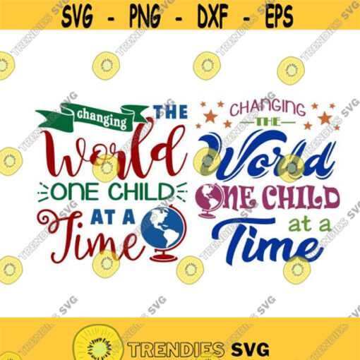 Changing the world one child at a time Teacher Can Never Be Erased School Cuttable Design SVG PNG DXF eps Designs Cameo File Silhouette Design 601