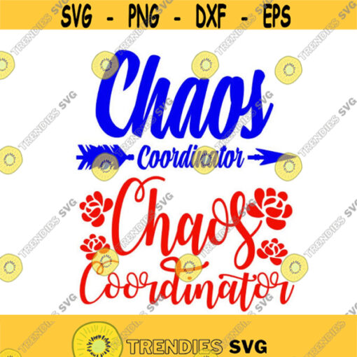 Chaos Coordinator Kids Parents school Cuttable Design SVG PNG DXF eps Designs Cameo File Silhouette Design 857
