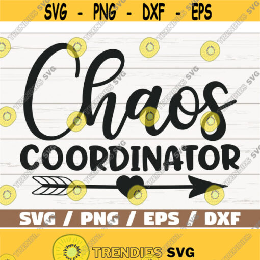 Chaos Coordinator SVG Cut File Cricut Commercial use Silhouette Clip art Vector Printable Teacher svg Teacher life svg Design 896