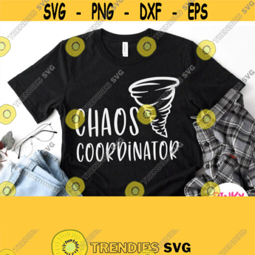 Chaos Coordinator Svg Tornado Svg Funny Baby Shirt Svg for Boy Girl Cricut Kid Children Design Silhouette Image Printable White File Design 727