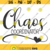 Chaos coordinator svg mom svg mom life svg teacher svg png dxf Cutting files Cricut Cute svg designs print for t shirt quote svg Design 1