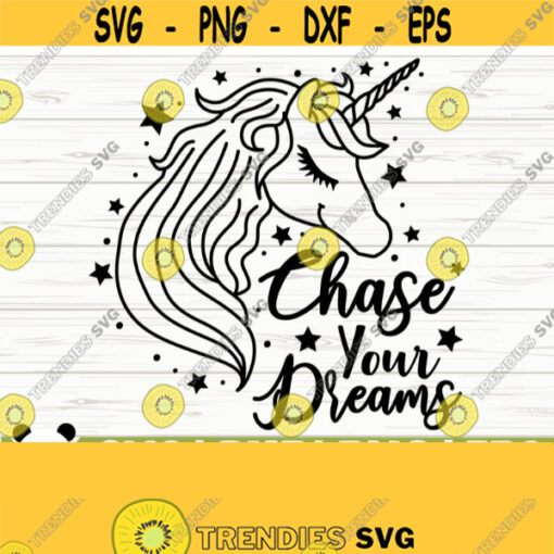 Chase Your Dreams Unicorn Quote Svg Girl Svg Unicorn Mom Svg Unicorn Head Svg Unicorn Face Svg Unicorn Horn Svg Unicorn Shirt Svg Design 324