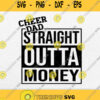 Cheer Dad Straight Outta Money Svg Png