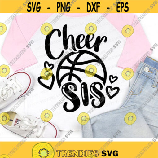 Cheer Sis Svg Basketball Sister Svg Love Basketball Cut Files Biggest Fan Svg Dxf Eps Png Cheer Sister Shirt Design Silhouette Cricut Design 1764 .jpg