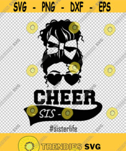 Cheer Sister Sunglasses Glasses Bow Head Messy Bun Sis SVG PNG EPS File For Cricut Silhouette Cut Files Vector Digital File