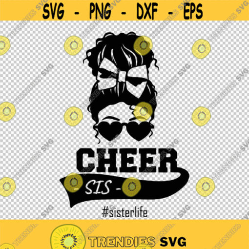 Cheer Sister Sunglasses Glasses Bow Head Messy Bun Sis SVG PNG EPS File For Cricut Silhouette Cut Files Vector Digital File