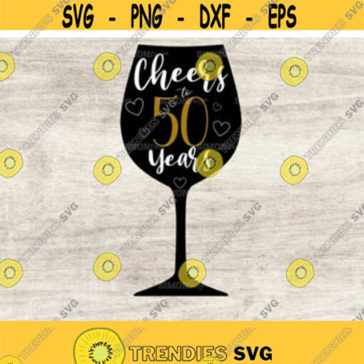 Cheers 50 years Svg 50th Anniversary Svg Png Eps and Jpg. Instant Download Design 26