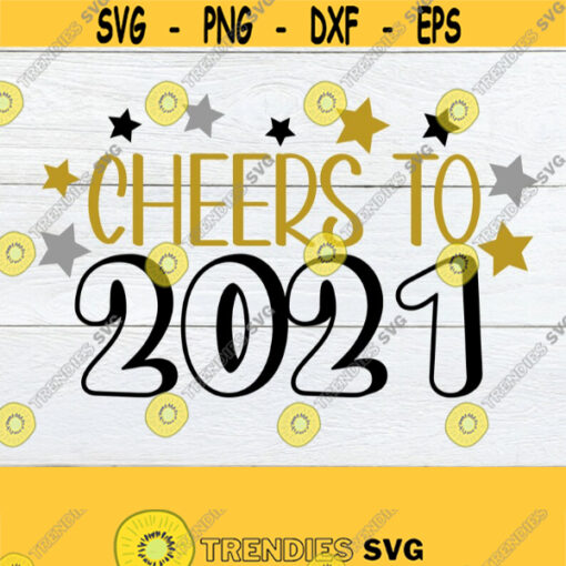 Cheers to 2021. 2021 svg. New Year svg. New Year cut file. New years svg. New Year iron on. New Year decor cut file. New year cut file. Design 1484