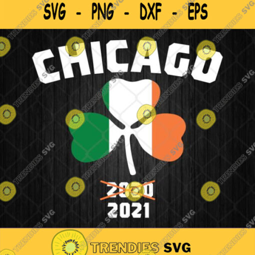Chicago St Patricks Day Parade 2021 Irish Shamrock Svg Png Dxf Eps