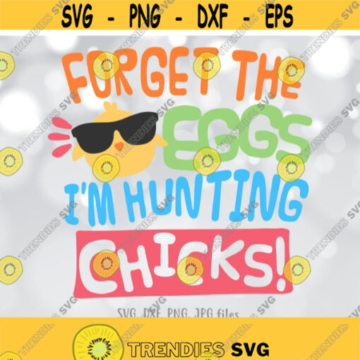 Chick Magnet svg Funny Boy Easter svg Easter Egg Chick Hunting svg Boy Easter Shirt Design Funny Boy Shirt svg Cricut Silhouette Design 1234