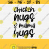 Chicken Nugs and Mama Hugs Svg Files for Baby Onesie Little Boys T Shirt Cutting Files Mommas Boy Png Image Commercial Use Cut File Design 476