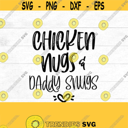 Chicken nugs and daddy snugs SVG daddy and me shirt digital download chicken nuggets daddy snuggles DIY cut file Design 224