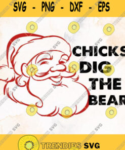 Chicks Dig The Bear Santa Claus Svg Merry Christmas Clipart