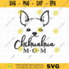 Chihuahua Mom SVG DXF Chihuahua Lover Dog Breed Head Face Memorial T Shirt Svg Dxf Cut Files for Cricut and Silhouette Chihuahua Clipart copy