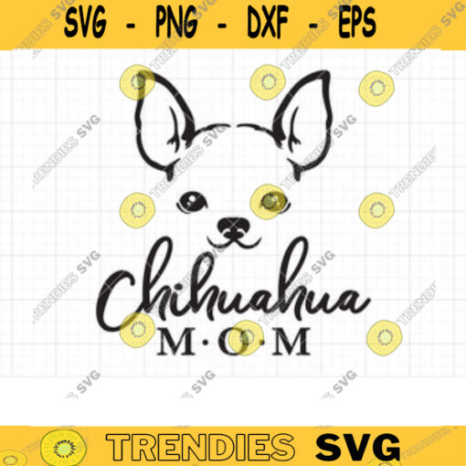 Chihuahua Mom SVG DXF Chihuahua Lover Dog Breed Head Face Memorial T Shirt Svg Dxf Cut Files for Cricut and Silhouette Chihuahua Clipart copy