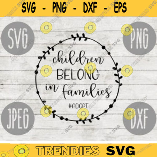 Children Belong in Families Adopt svg png jpeg dxf Adoption Foster Care cutting file Commercial Use SVG Vinyl Cut File 1003