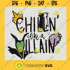 Chillin Like A Villain SVG cutting file clipart Disneyland SVG Maleficent SVG The Evil Queen svg