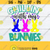 Chillin With My Bunnies Easter SVG Cute Easter svg Kids Easter svg Cute Kids Easter Shirt svg Cute Easter Shirt svg Cut File SVG Design 390