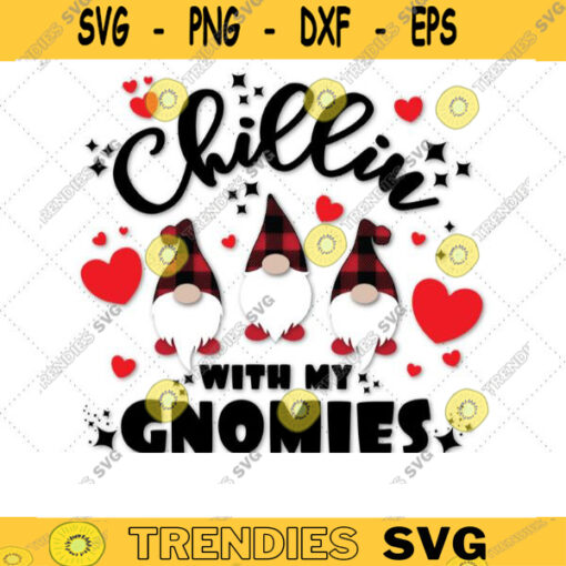 Chillin With My Gnomies Svg Valentine gnomes with heart svg gnomes svg valentines day svg Love svg valentine svg svg for CriCut 429 copy