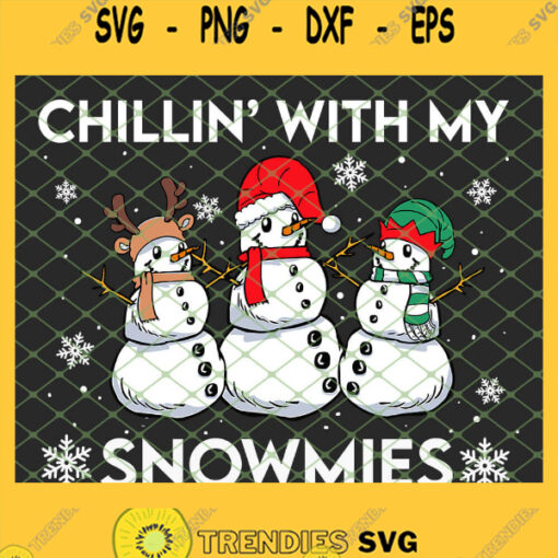 Chillin With My Snowmies SVG PNG DXF EPS 1