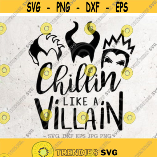 Chillin like a Villain SvgSquadGoals Svgvillains svg File DXF Silhouette Print Vinyl Cricut Cutting SVG T shirt Design Iron onevil queen Design 48