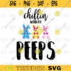 Chillin with my Peeps SVG chilling Easter Cut file Easter SVG Peeps Bunny svg Cricut Silhouette Cut Files svgPNG digital file 172