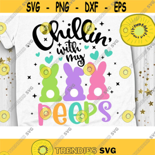 Chillin with my Peeps Svg Easter Bunny Svg Bunny Rainbow Svg Easter Rabbit Svg Easter Shirt Bunny Svg Cut Files Svg Dxf Eps Png Design 1111 .jpg