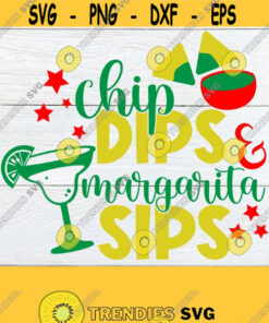 Chip Dips And Margarita Sips Cinco De Mayo Cinco De Mayo Svg Cute Cinco De Mayo Margarita Svg Printable Imagefiesta Cut File Svgpng Design 1242 Cut Files Svg Clipart