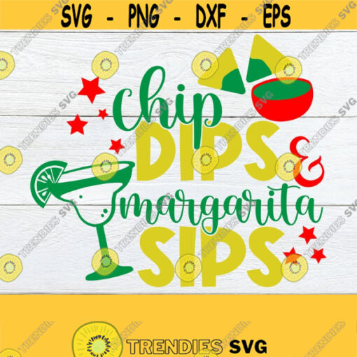 Chip Dips And Margarita Sips Cinco De Mayo Cinco De Mayo svg Cute Cinco De Mayo Margarita svg Printable ImageFiesta Cut File SVGPNG Design 1242