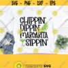 Chippin Dippin Margarita Sippin Svg Dxf Eps Png Files for Cutting Machines Cameo Cricut Cinco De Mayo Svg Sarcastic Svg Summer Svg Design 867